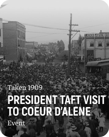History Card Thumbnail of President Taft's visit to North Idaho